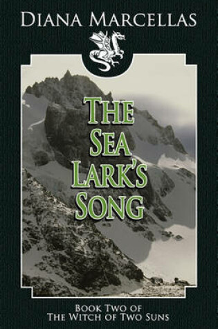 Cover of The Sea Lark's Song (Book Two of the Witch of Two Suns)