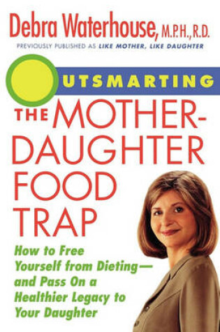 Cover of Outsmarting the Mother-Daughter Food Trap