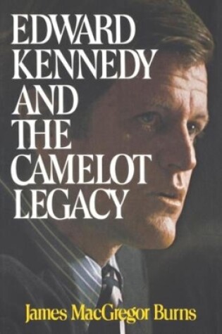 Cover of Edward Kennedy and the Camelot Legacy