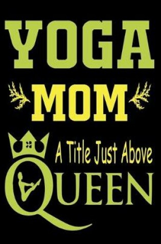 Cover of Yoga Mom A Title Just Above Queen