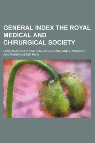 Cover of General Index the Royal Medical and Chirurgical Society
