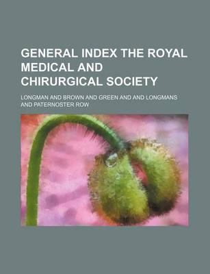 Book cover for General Index the Royal Medical and Chirurgical Society