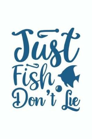 Cover of Just Fish Dont Lie