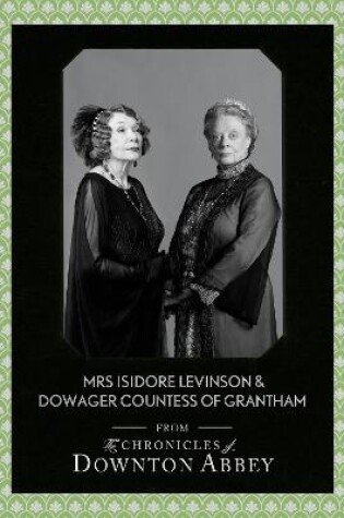 Cover of Dowager Countess of Grantham and Mrs Isidore Levinson
