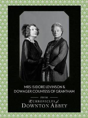 Book cover for Dowager Countess of Grantham and Mrs Isidore Levinson