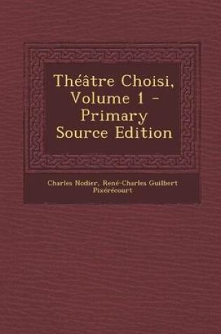 Cover of Theatre Choisi, Volume 1 - Primary Source Edition