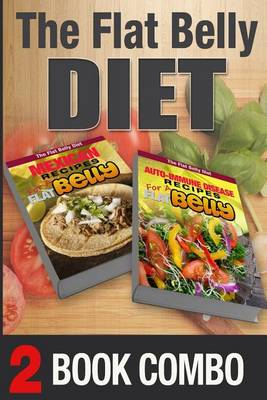 Book cover for Auto-Immune Disease Recipes and Mexican Recipes for a Flat Belly