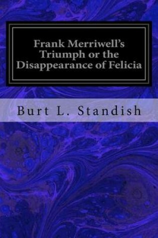 Cover of Frank Merriwell's Triumph or the Disappearance of Felicia