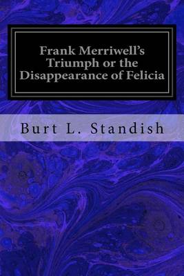 Book cover for Frank Merriwell's Triumph or the Disappearance of Felicia