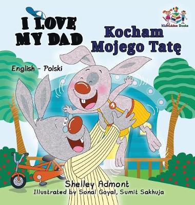 Book cover for I Love My Dad (English Polish Bilingual Book)