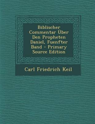 Book cover for Biblischer Commentar Uber Den Propheten Daniel, Fuenfter Band