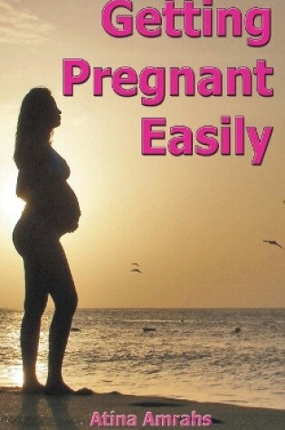 Cover of Getting Pregnant Easily