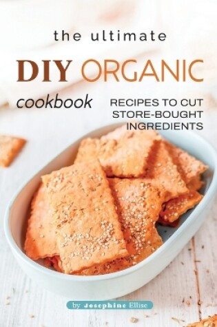 Cover of The Ultimate DIY Organic Cookbook