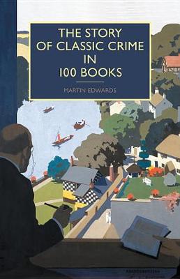 Book cover for The Story of Classic Crime in 100 Books