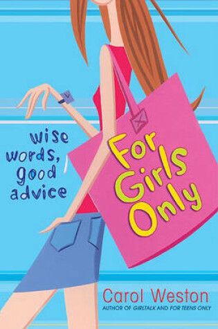 Cover of For Girls Only: Wise Words, Good Advice