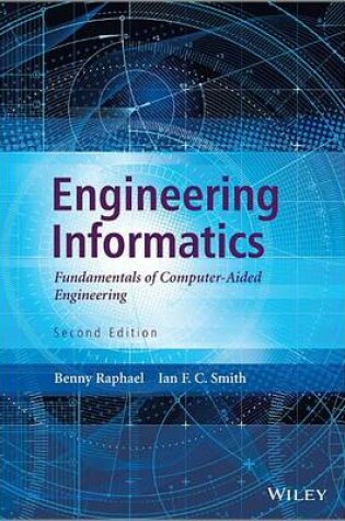 Cover of Engineering Informatics: Fundamentals of Computer-Aided Engineering