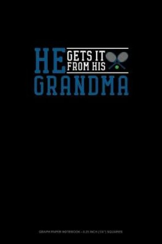Cover of He Gets It From Her Grandma (Tennis)