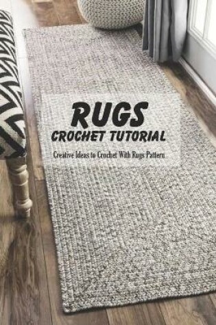 Cover of Rugs Crochet Tutorial