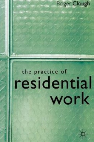 Cover of The Practice of Residential Work