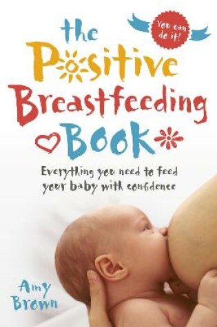 Cover of The Positive Breastfeeding Book