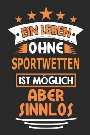 Cover of Ein Leben ohne Sportwetten ist moeglich aber sinnlos