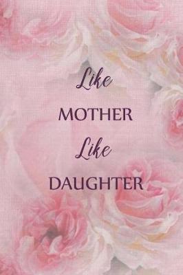 Book cover for Like Mother Like Daughter
