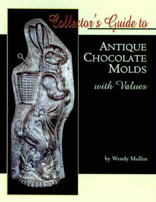 Book cover for Collector's Guide to Antique Chocolate Molds