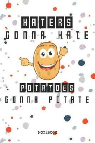 Cover of Haters Gonna Hate Potatoes Gonna Potate