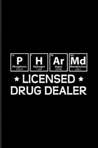 Cover of Pharm.D. Licensed Drug Dealer