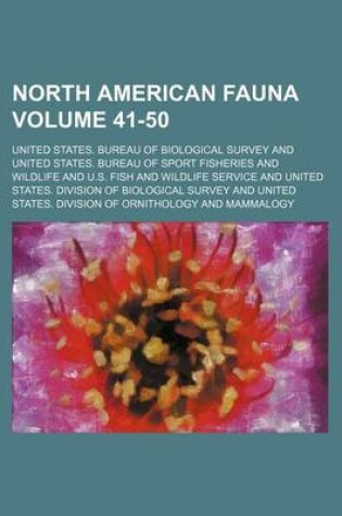 Cover of North American Fauna Volume 41-50