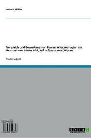 Cover of Vergleich Und Bewertung Von Formulartechnologien Am Beispiel Von Adobe PDF, MS Infopath Und Xforms