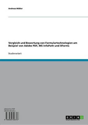 Book cover for Vergleich Und Bewertung Von Formulartechnologien Am Beispiel Von Adobe PDF, MS Infopath Und Xforms