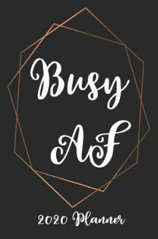 Cover of Busy AF 2020 Planner