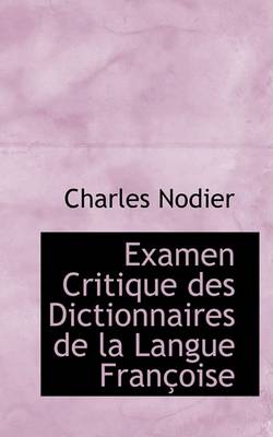 Book cover for Examen Critique Des Dictionnaires de La Langue Franasoise