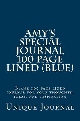 Book cover for Amy's Special Journal 100 Page Lined (Blue)