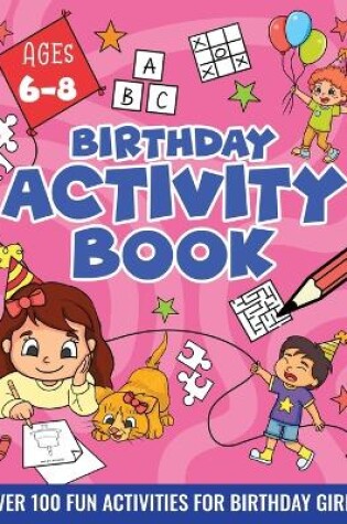 Cover of BIRTHDAY ACTIVITY BOOK FOR GIRLS, ages 6-8