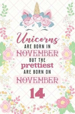 Cover of Unicorns Are Born In November But The Prettiest Are Born On November 14