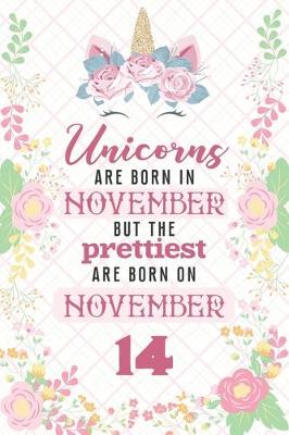 Book cover for Unicorns Are Born In November But The Prettiest Are Born On November 14