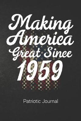 Book cover for Making America Great Since 1959 Patriotic Journal