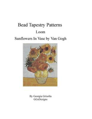 Book cover for Bead Tapestry Patterns Loom Sunflowers In Vase by van Gogh