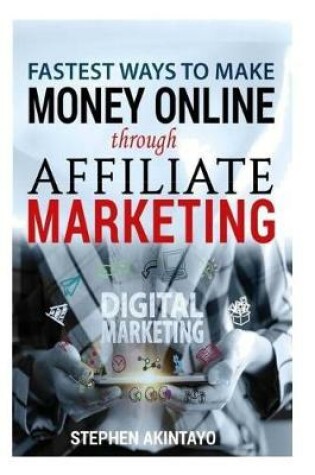 Cover of Fastest Ways To Make Money Through Affiliate Marketing