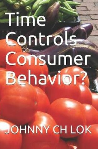 Cover of Time Controls Consumer Behavior?