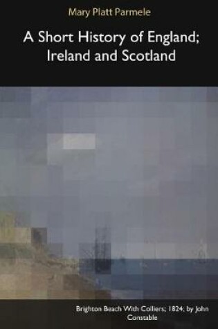 Cover of A Short History of England, Ireland and Scotland