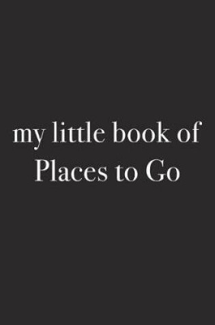 Cover of My Little Book of Places to Go