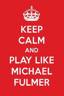 Book cover for Keep Calm and Play Like Michael Fulmer