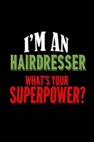 Cover of I'm a hairdresser. What's your superpower?