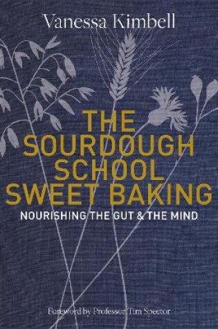 Cover of The Sourdough School: Sweet Baking