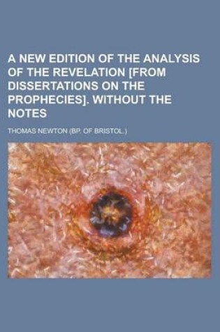 Cover of A New Edition of the Analysis of the Revelation [From Dissertations on the Prophecies]. Without the Notes