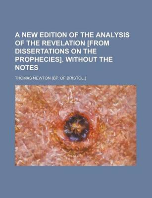 Book cover for A New Edition of the Analysis of the Revelation [From Dissertations on the Prophecies]. Without the Notes