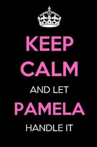 Cover of Keep Calm and Let Pamela Handle It